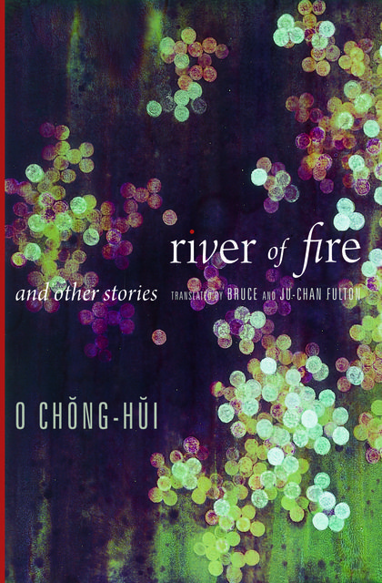 River of Fire and Other Stories, O Chong-hui