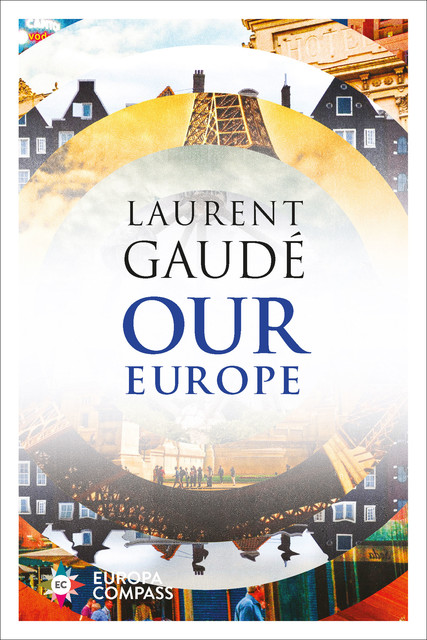 Our Europe, Laurent Gaudé