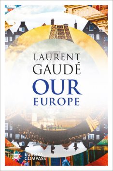 Our Europe, Laurent Gaudé