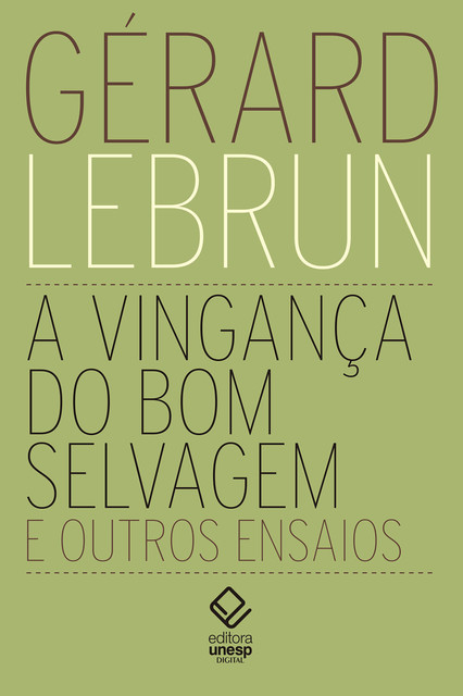 A vingança do bom selvagem e outros ensaios, Gérard Lebrun