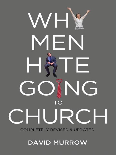 Why Men Hate Going to Church, David Murrow
