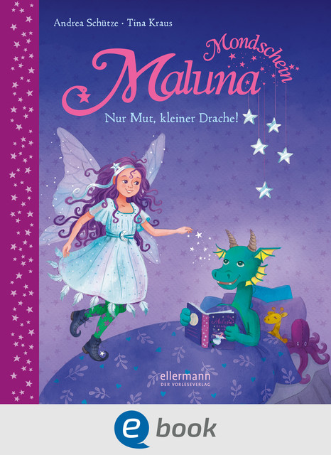 Maluna Mondschein. Nur Mut, kleiner Drache, Andrea Schütze