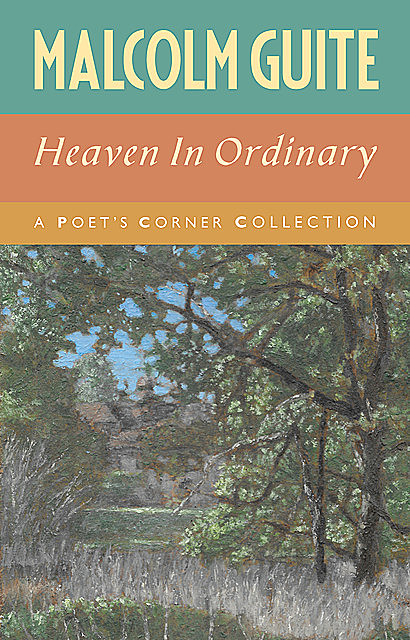 Heaven in Ordinary, Malcolm Guite