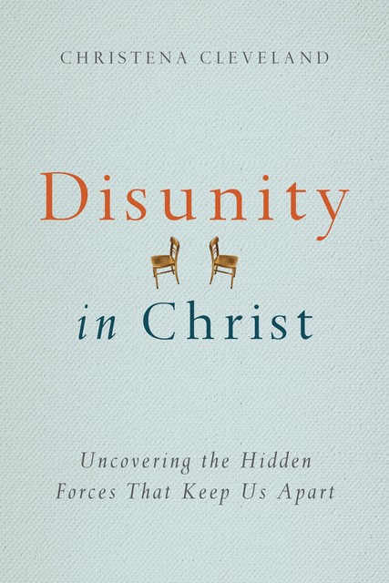 Disunity in Christ, Christena Cleveland