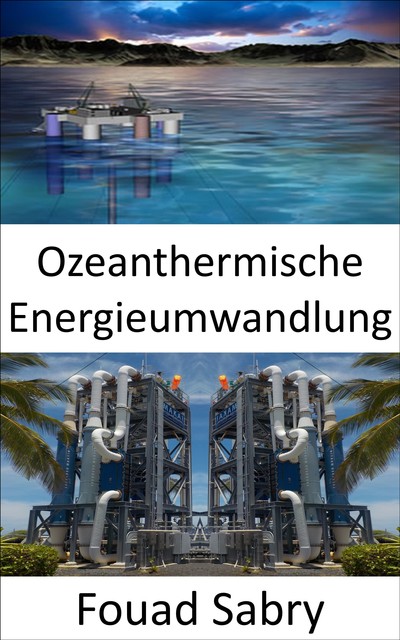 Ozeanthermische Energieumwandlung, Fouad Sabry