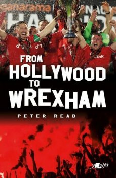 From Hollywood to Wrexham, Peter Read