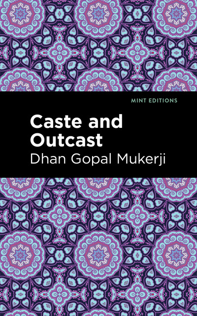 Caste and Outcast, Dhan Gopal Mukerji