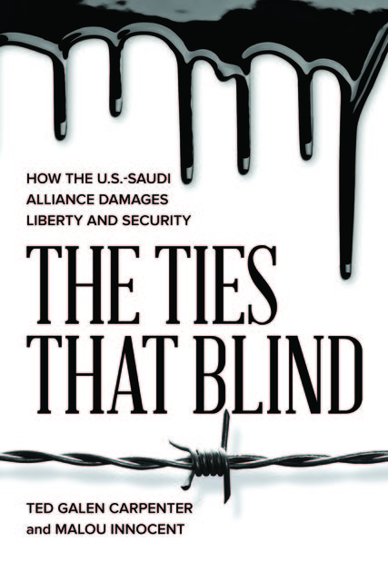 The Ties That Blind, Ted Galen Carpenter
