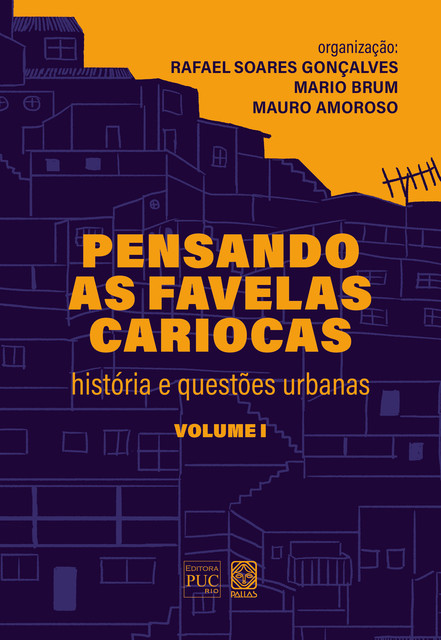 Pensando as favelas cariocas (volume 1), Rafael Soares Gonçalves, Mario Brum e Mauro Amoroso