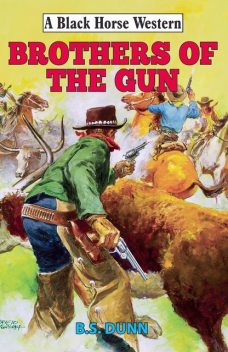 Brothers of The Gun, B.S. Dunn