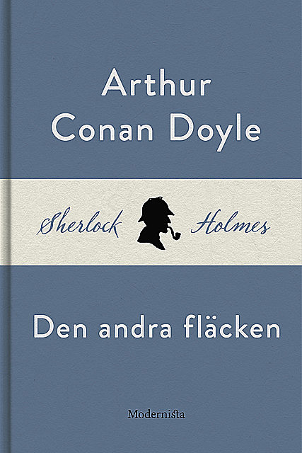 Den andra fläcken (En Sherlock Holmes-novell), Arthur Conan Doyle