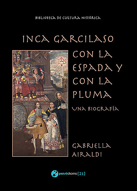 Inca Garcilaso – Con la espada y con la pluma, Gabriella Airaldi