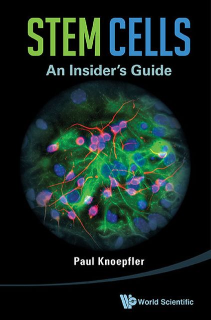 Stem Cells: An Insider's Guide, Paul Knoepfler