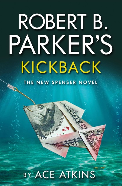 Robert B Parker's Kickback, Ace Atkins