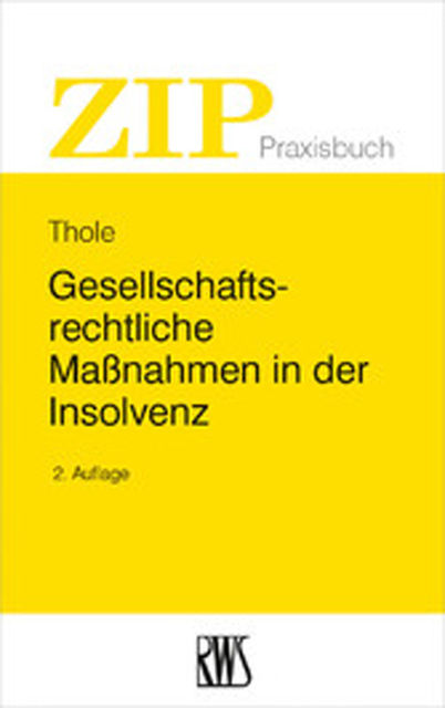 Gesellschaftsrechtliche Maßnahmen in der Insolvenz, Christoph Thole