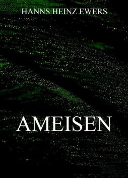 Ameisen, Hanns Heinz Ewers