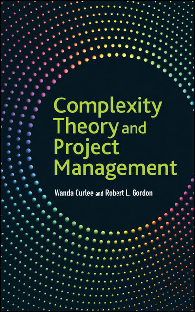 Complexity Theory and Project Management, Robert Gordon, Wanda Curlee