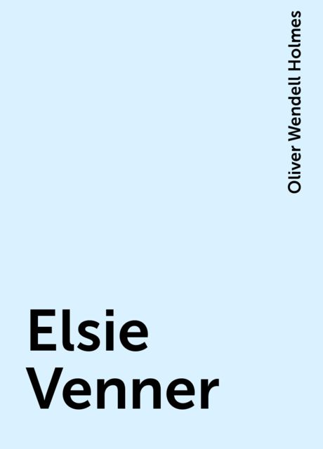 Elsie Venner, Oliver Wendell Holmes