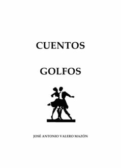 Cuentos Golfos, José Antonio Valero Mazón