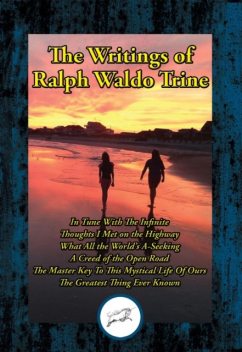 The Wisdom of Ralph Waldo Trine, Ralph Waldo Trine