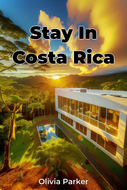 Stay In Costa Rica, Olivia Parker