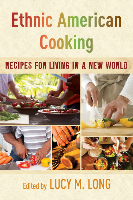 Ethnic American Cooking, Lucy M.Long