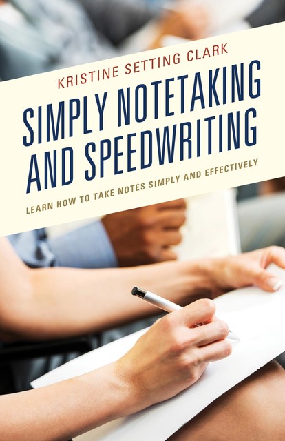 Simply Notetaking and Speedwriting, Kristine Setting Clark