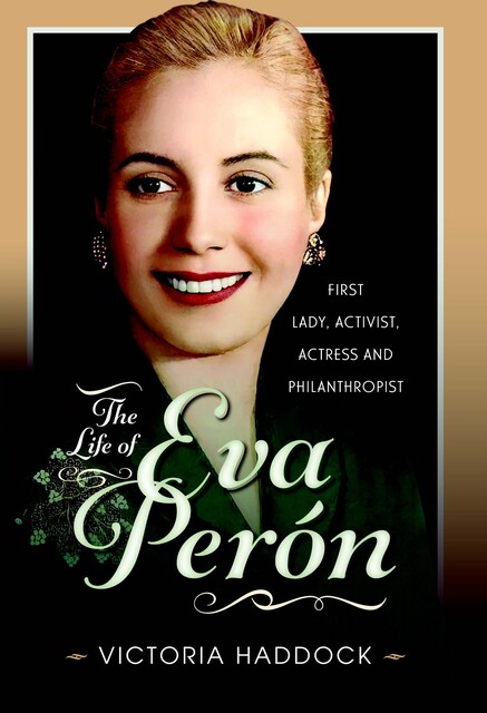 The Life of Eva Perón, Victoria Haddock