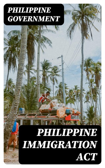 Philippine Immigration Act, Philippine Government