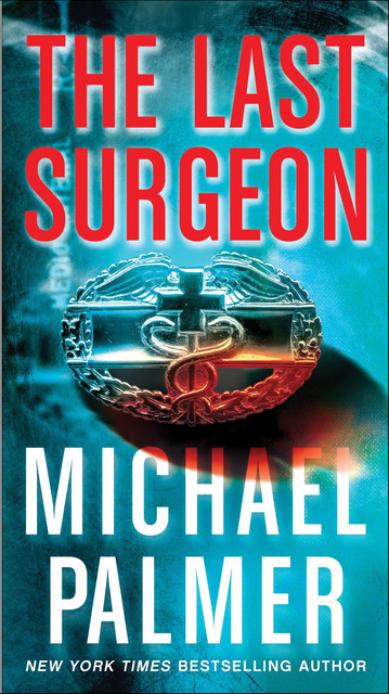 The Last Surgeon, Michael Palmer