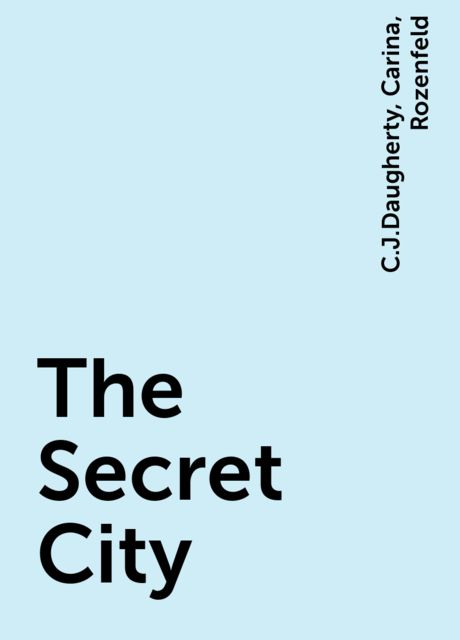 The Secret City, C.J.Daugherty, Carina, Rozenfeld