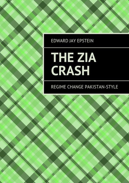 THE ZIA CRASH, Edward Jay Epstein