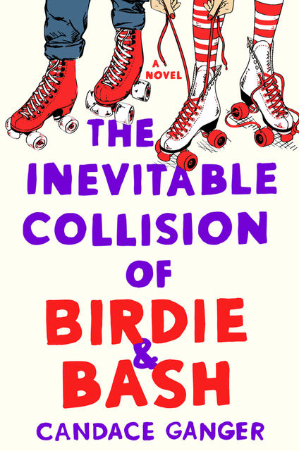 The Inevitable Collision of Birdie & Bash, Candace Ganger