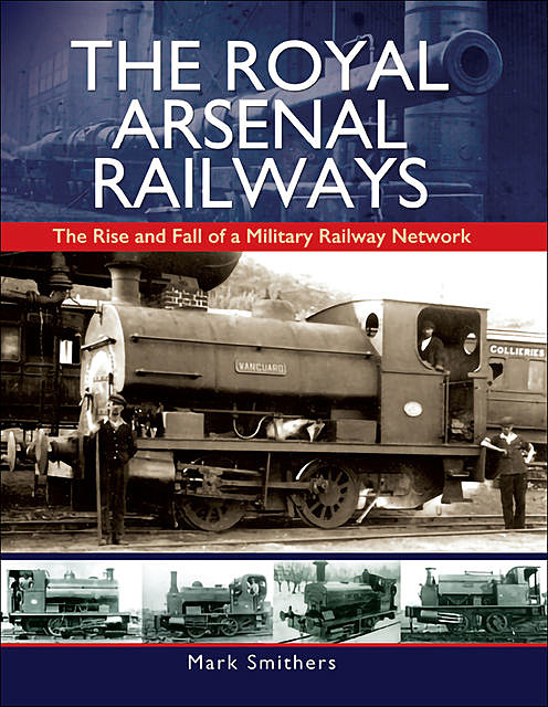 The Royal Arsenal Railways, Mark Smithers