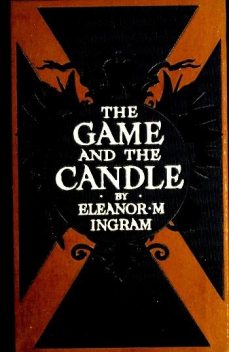 The Game and the Candle, Eleanor M.Ingram