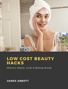 Beauty You Simple Low Cost Makeup & Beauty Tips That Models Use, James Abbott