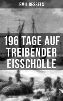 196 Tage auf treibender Eisscholle, Emil Bessels