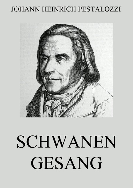 Schwanengesang, Johann Heinrich Pestalozzi