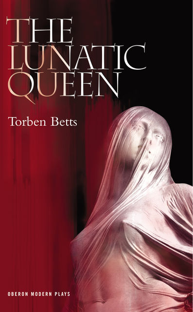 The Lunatic Queen, Torben Betts