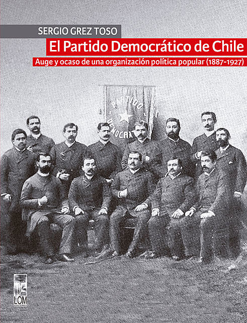 El Partido Democrático de Chile, Sergio Grez Toso