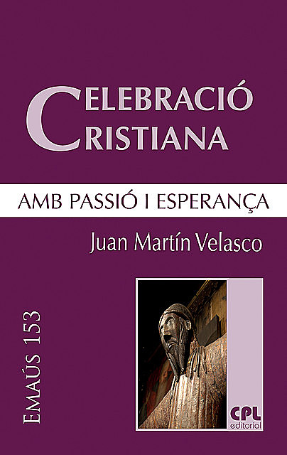 Celebració cristiana, amb passió i esperança, Juan Martín Velasco