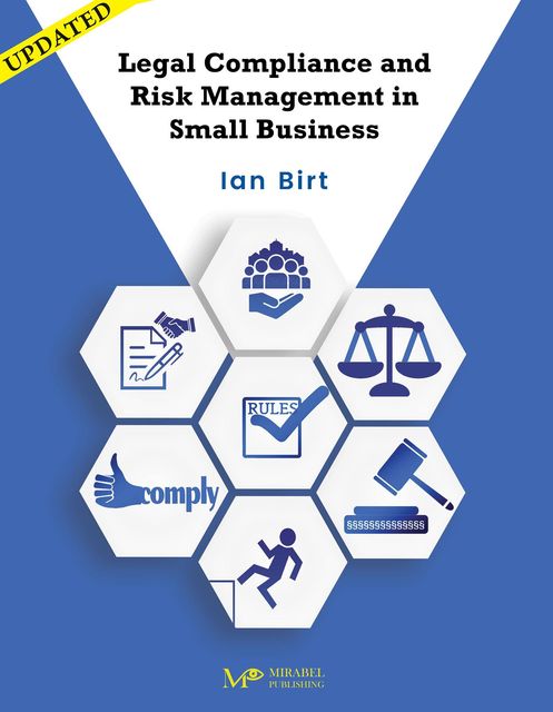 Legal Compliance and Risk Management in Small Business, Ian Birt