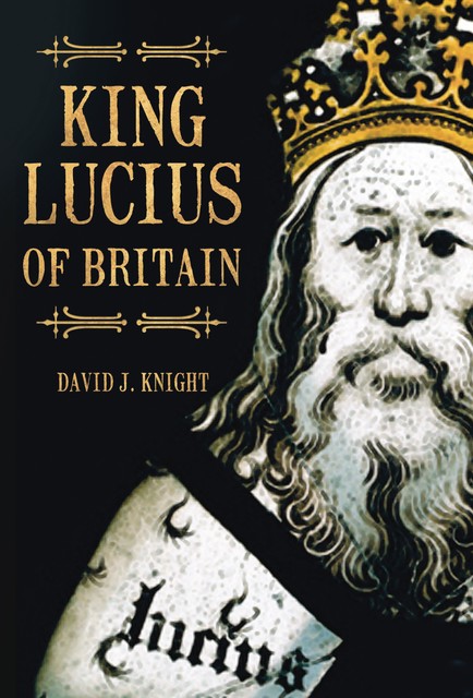 King Lucius of Britain, David J Knight, David Knight