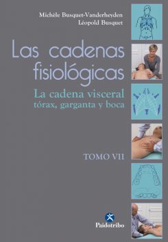 Las cadenas fisiológicas (Vol. VII), Michèle Busquet-Vanderheyden