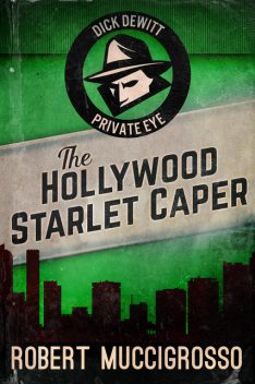 The Hollywood Starlet Caper, Robert Muccigrosso