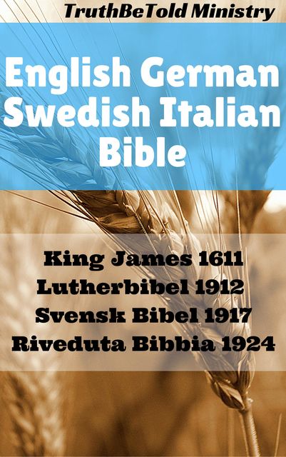 English German Swedish Italian Bible, Truthbetold Ministry