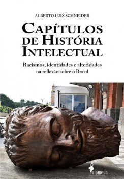 Capítulos de história intelectual, Alberto Luiz Schneider