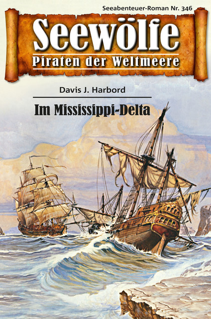 Seewölfe – Piraten der Weltmeere 346, Davis J. Harbord