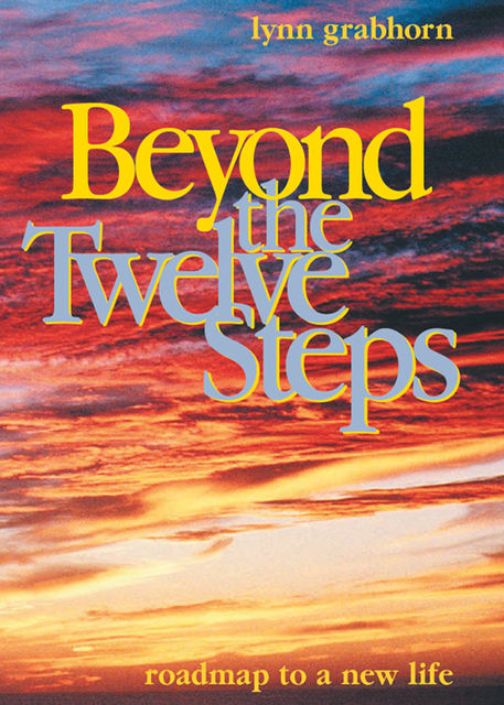 Beyond the Twelve Steps, Lynn Grabhorn