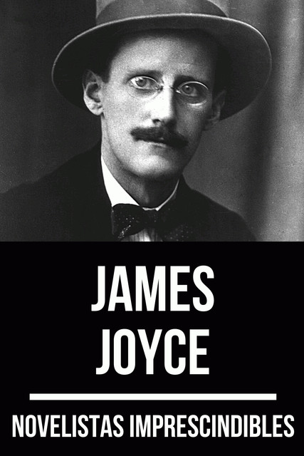 Novelistas Imprescindibles – James Joyce, James Joyce, August Nemo